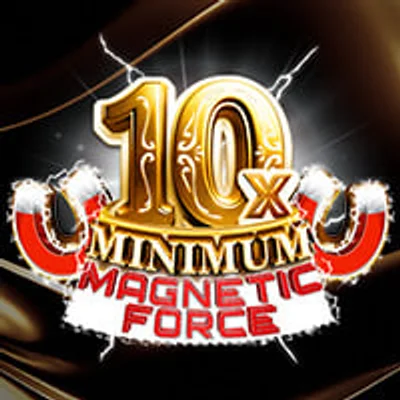 10x Minimum Magnetic Force