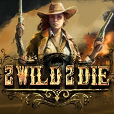 2 Wild 2 Die