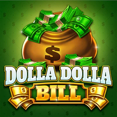 Dolla Dolla Bill
