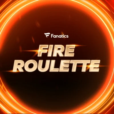 Fanatics Fire Roulette